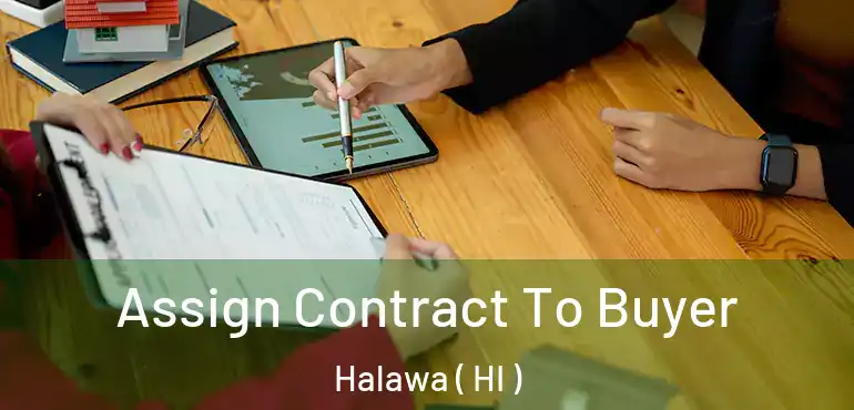  Assign Contract To Buyer Halawa ( HI )