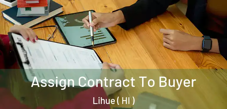  Assign Contract To Buyer Lihue ( HI )