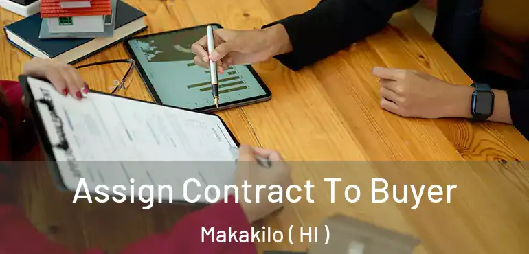  Assign Contract To Buyer Makakilo ( HI )