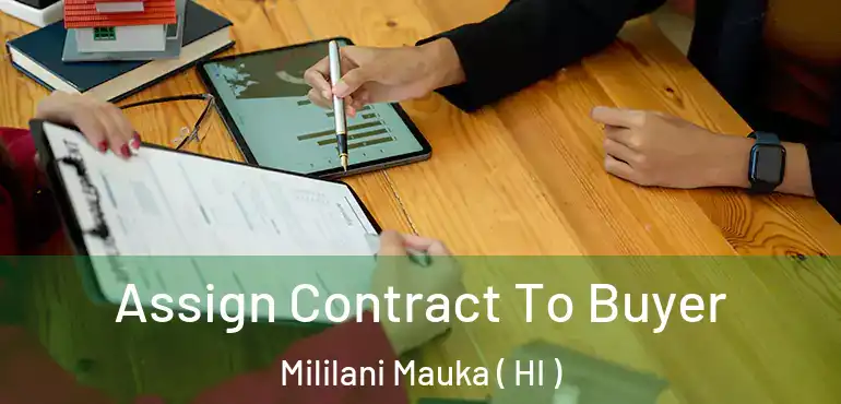  Assign Contract To Buyer Mililani Mauka ( HI )