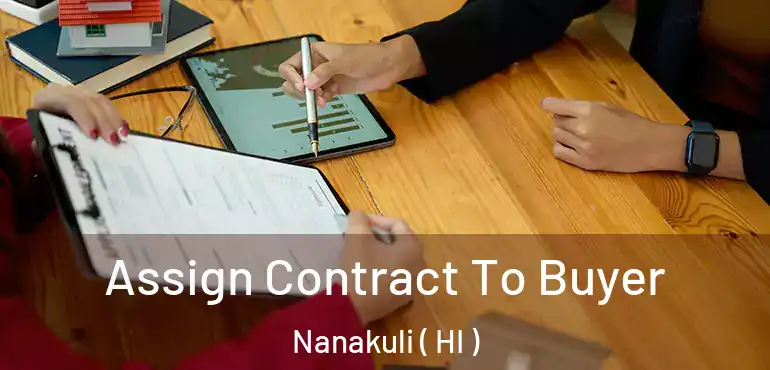  Assign Contract To Buyer Nanakuli ( HI )
