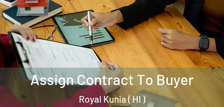  Assign Contract To Buyer Royal Kunia ( HI )