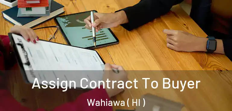  Assign Contract To Buyer Wahiawa ( HI )