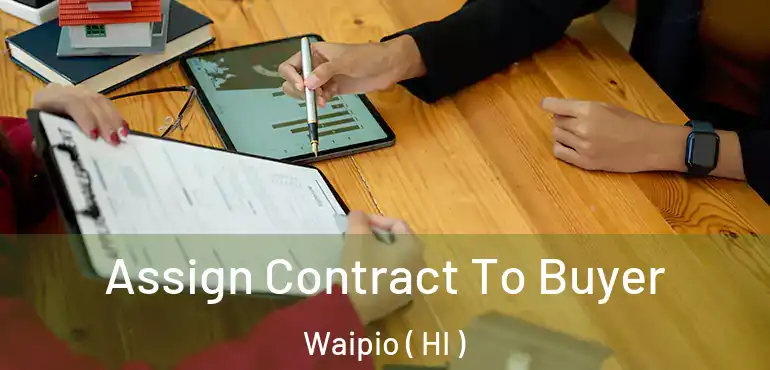  Assign Contract To Buyer Waipio ( HI )