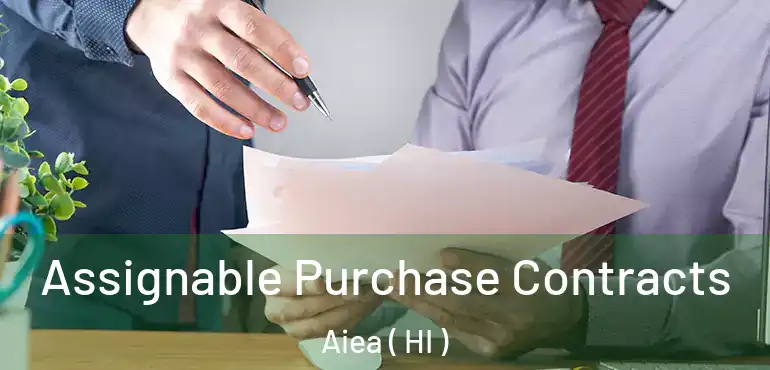  Assignable Purchase Contracts Aiea ( HI )