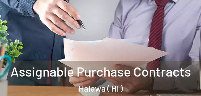  Assignable Purchase Contracts Halawa ( HI )