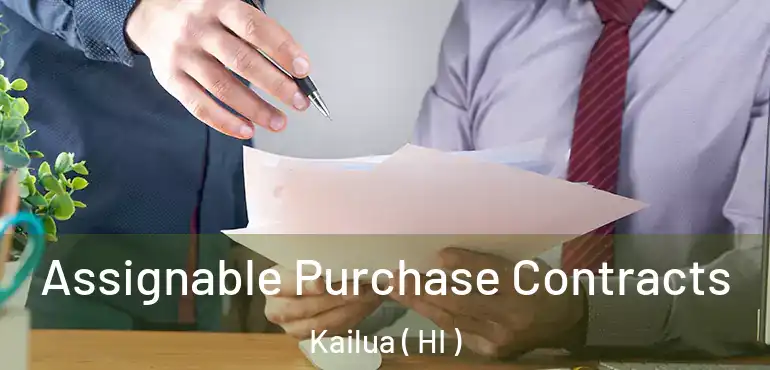  Assignable Purchase Contracts Kailua ( HI )