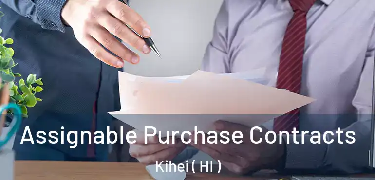  Assignable Purchase Contracts Kihei ( HI )