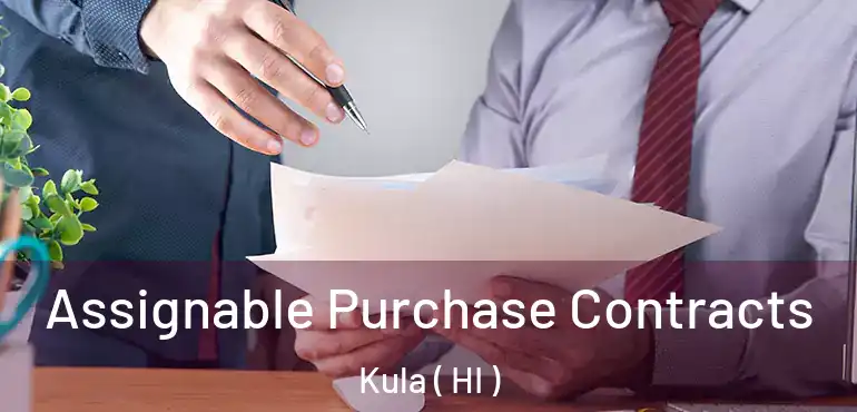  Assignable Purchase Contracts Kula ( HI )