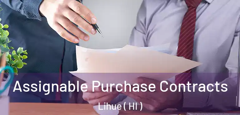  Assignable Purchase Contracts Lihue ( HI )