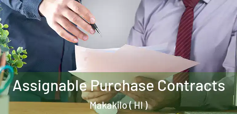  Assignable Purchase Contracts Makakilo ( HI )