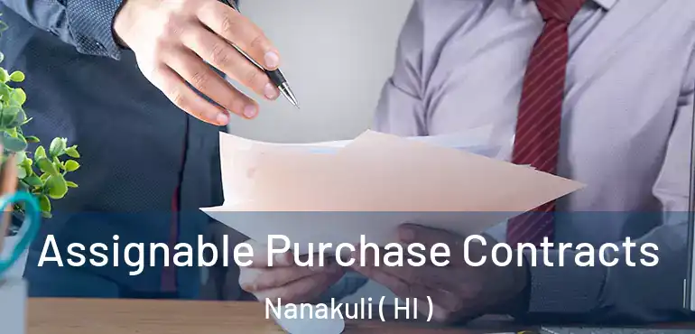  Assignable Purchase Contracts Nanakuli ( HI )