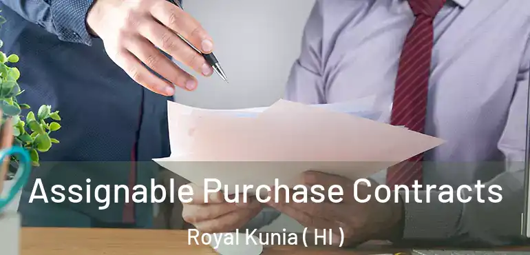  Assignable Purchase Contracts Royal Kunia ( HI )