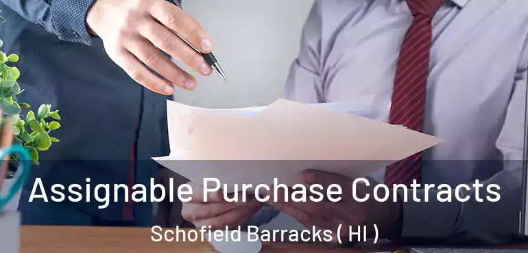  Assignable Purchase Contracts Schofield Barracks ( HI )