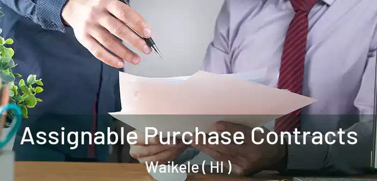  Assignable Purchase Contracts Waikele ( HI )