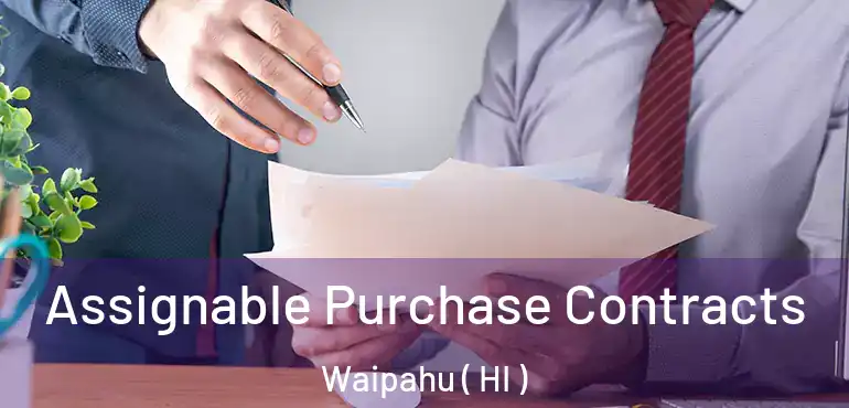  Assignable Purchase Contracts Waipahu ( HI )