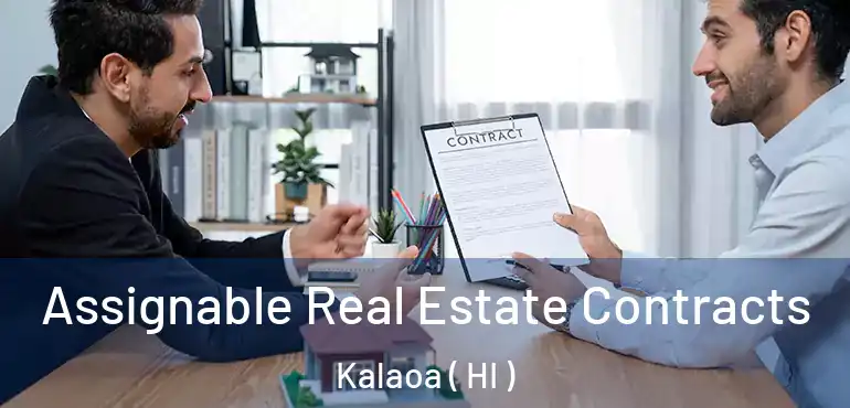  Assignable Real Estate Contracts Kalaoa ( HI )