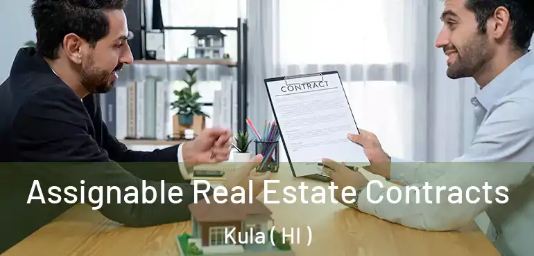  Assignable Real Estate Contracts Kula ( HI )