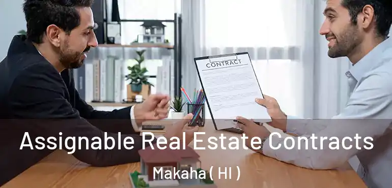  Assignable Real Estate Contracts Makaha ( HI )