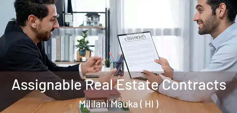  Assignable Real Estate Contracts Mililani Mauka ( HI )