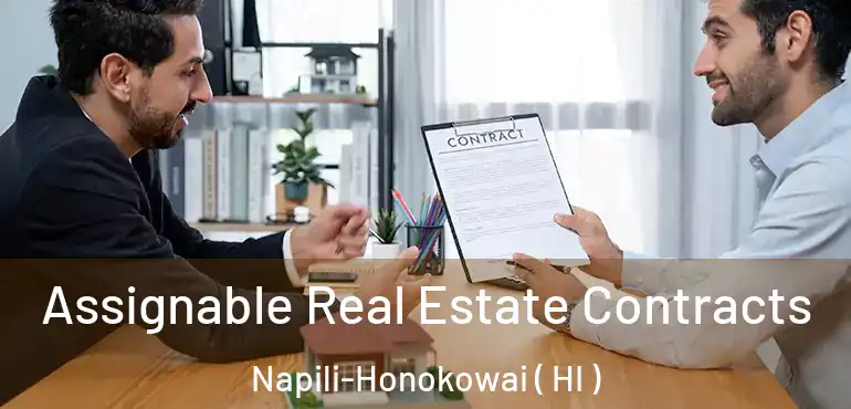  Assignable Real Estate Contracts Napili-Honokowai ( HI )