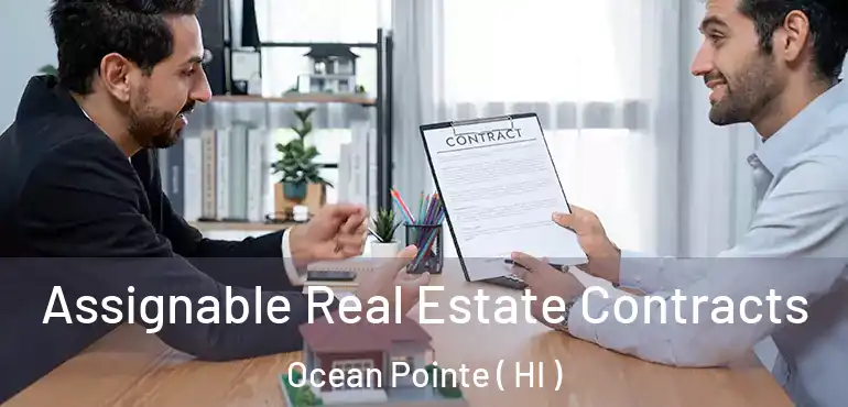 Assignable Real Estate Contracts Ocean Pointe ( HI )