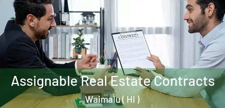  Assignable Real Estate Contracts Waimalu ( HI )