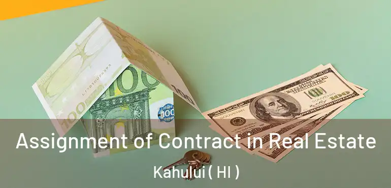  Assignment of Contract in Real Estate Kahului ( HI )