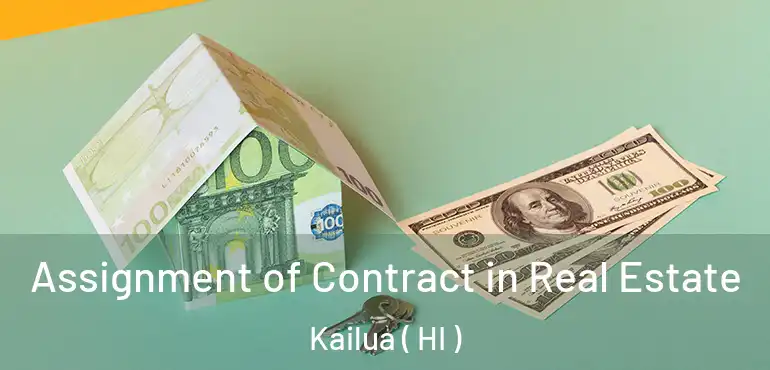  Assignment of Contract in Real Estate Kailua ( HI )