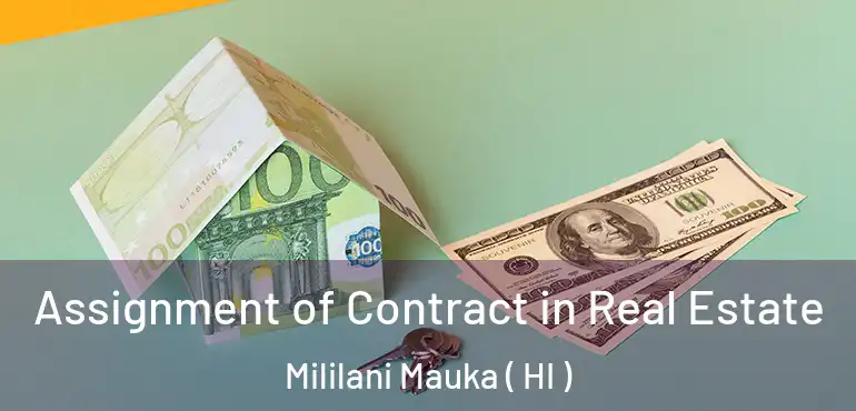  Assignment of Contract in Real Estate Mililani Mauka ( HI )