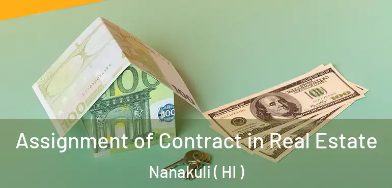  Assignment of Contract in Real Estate Nanakuli ( HI )