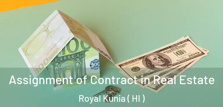  Assignment of Contract in Real Estate Royal Kunia ( HI )