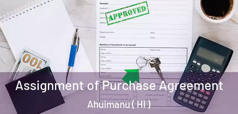  Assignment of Purchase Agreement Ahuimanu ( HI )