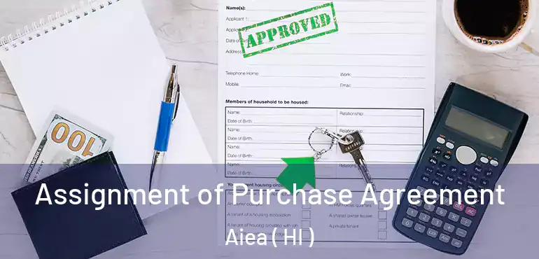  Assignment of Purchase Agreement Aiea ( HI )
