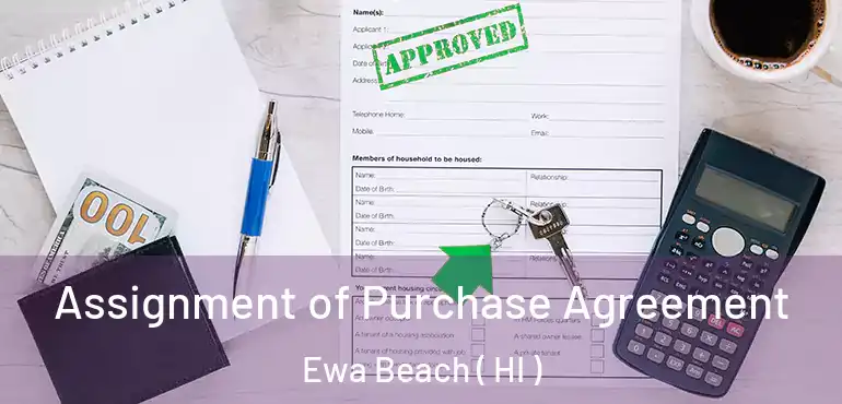  Assignment of Purchase Agreement Ewa Beach ( HI )