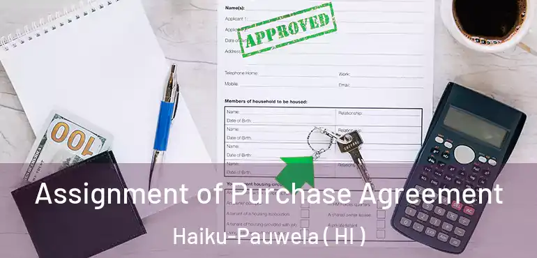  Assignment of Purchase Agreement Haiku-Pauwela ( HI )
