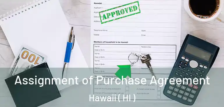 Assignment of Purchase Agreement Hawaii ( HI )