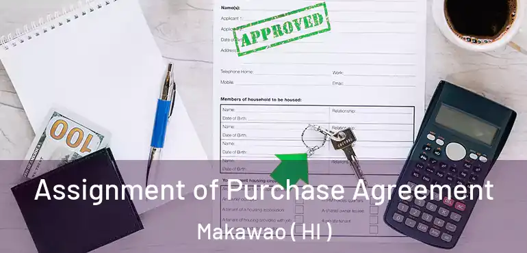  Assignment of Purchase Agreement Makawao ( HI )