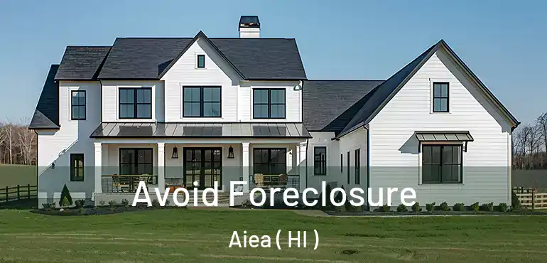  Avoid Foreclosure Aiea ( HI )