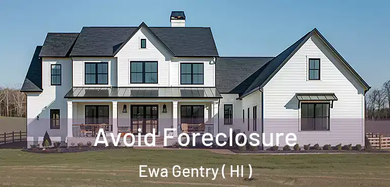  Avoid Foreclosure Ewa Gentry ( HI )