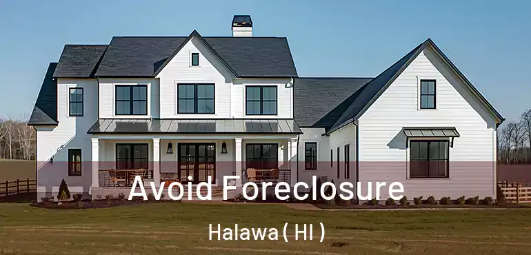  Avoid Foreclosure Halawa ( HI )