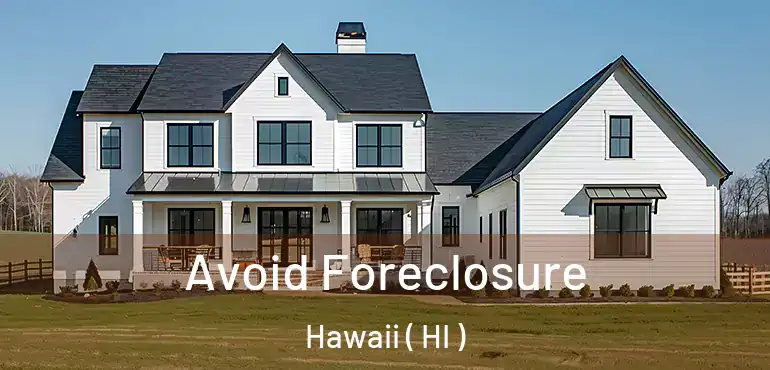  Avoid Foreclosure Hawaii ( HI )