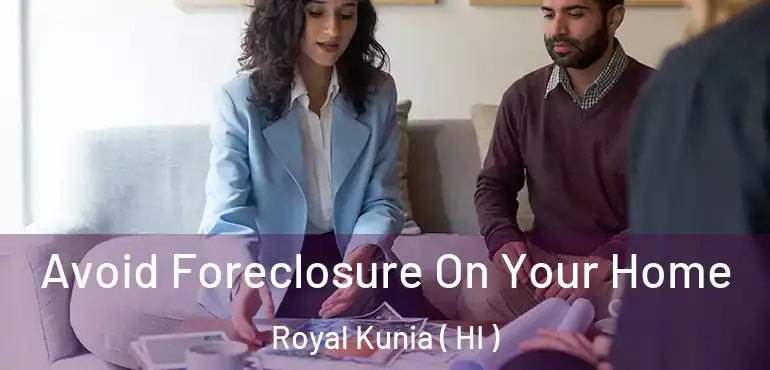  Avoid Foreclosure On Your Home Royal Kunia ( HI )