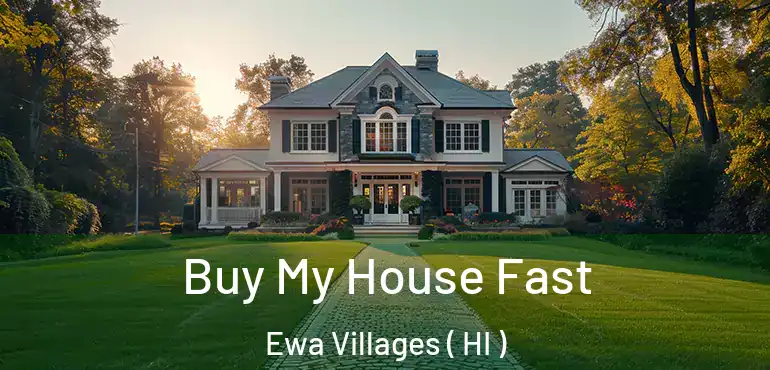  Buy My House Fast Ewa Villages ( HI )