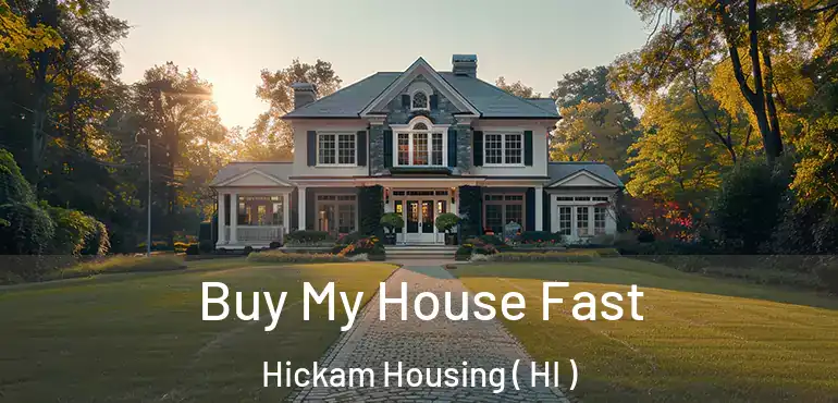  Buy My House Fast Hickam Housing ( HI )