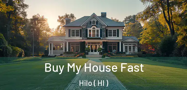  Buy My House Fast Hilo ( HI )