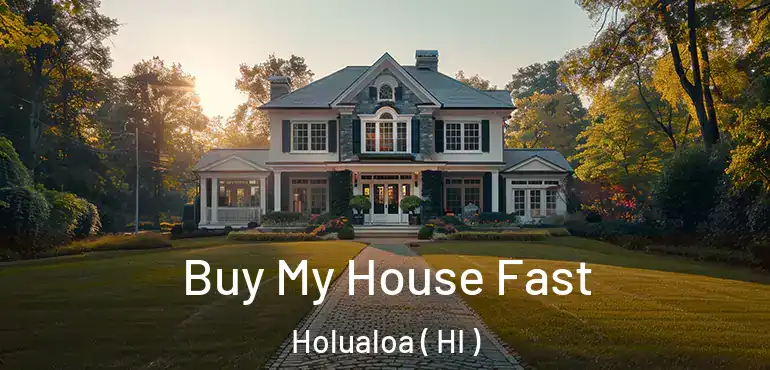  Buy My House Fast Holualoa ( HI )