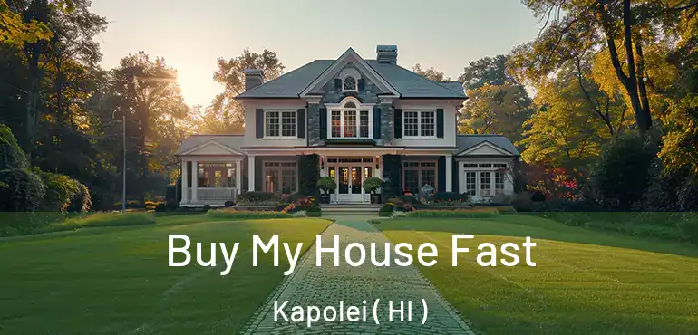  Buy My House Fast Kapolei ( HI )