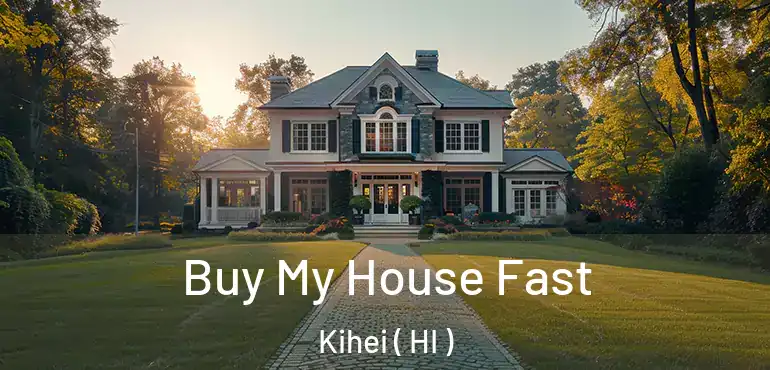  Buy My House Fast Kihei ( HI )