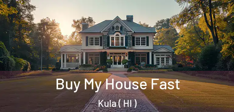  Buy My House Fast Kula ( HI )